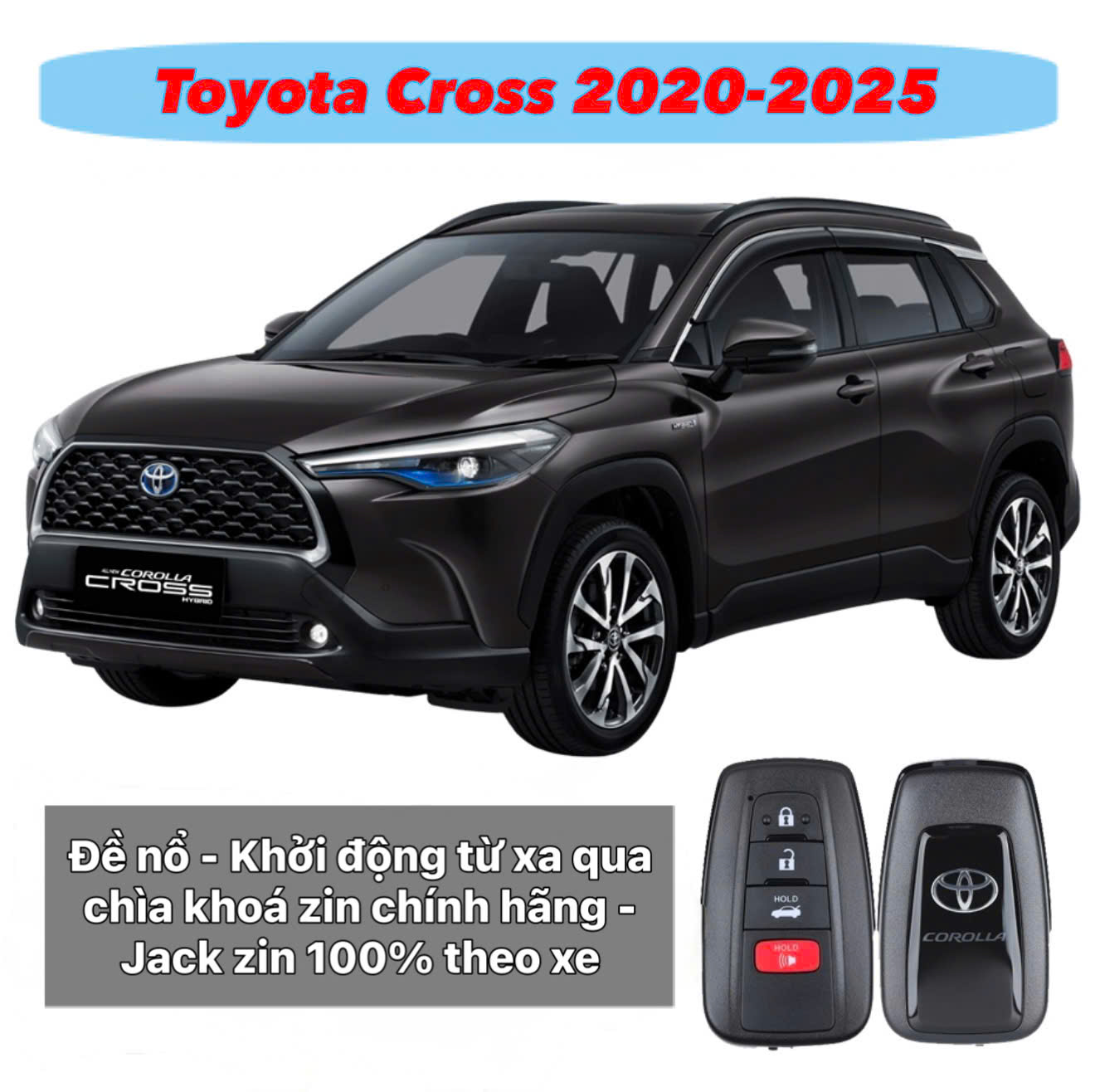 Đề nổ khởi động xe từ xa Toyota Cross 2020 – 2025 qua chìa zin chính hãng| Có gói mở rộng qua App Smartphone không giới hạn khoảng cách