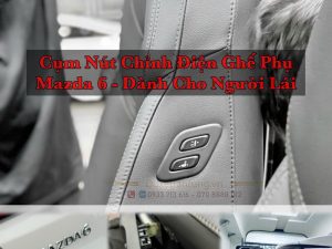 Nút Chỉnh Điện Ghế Phụ Xe Mazda 6 | Dành Cho Người Lái
